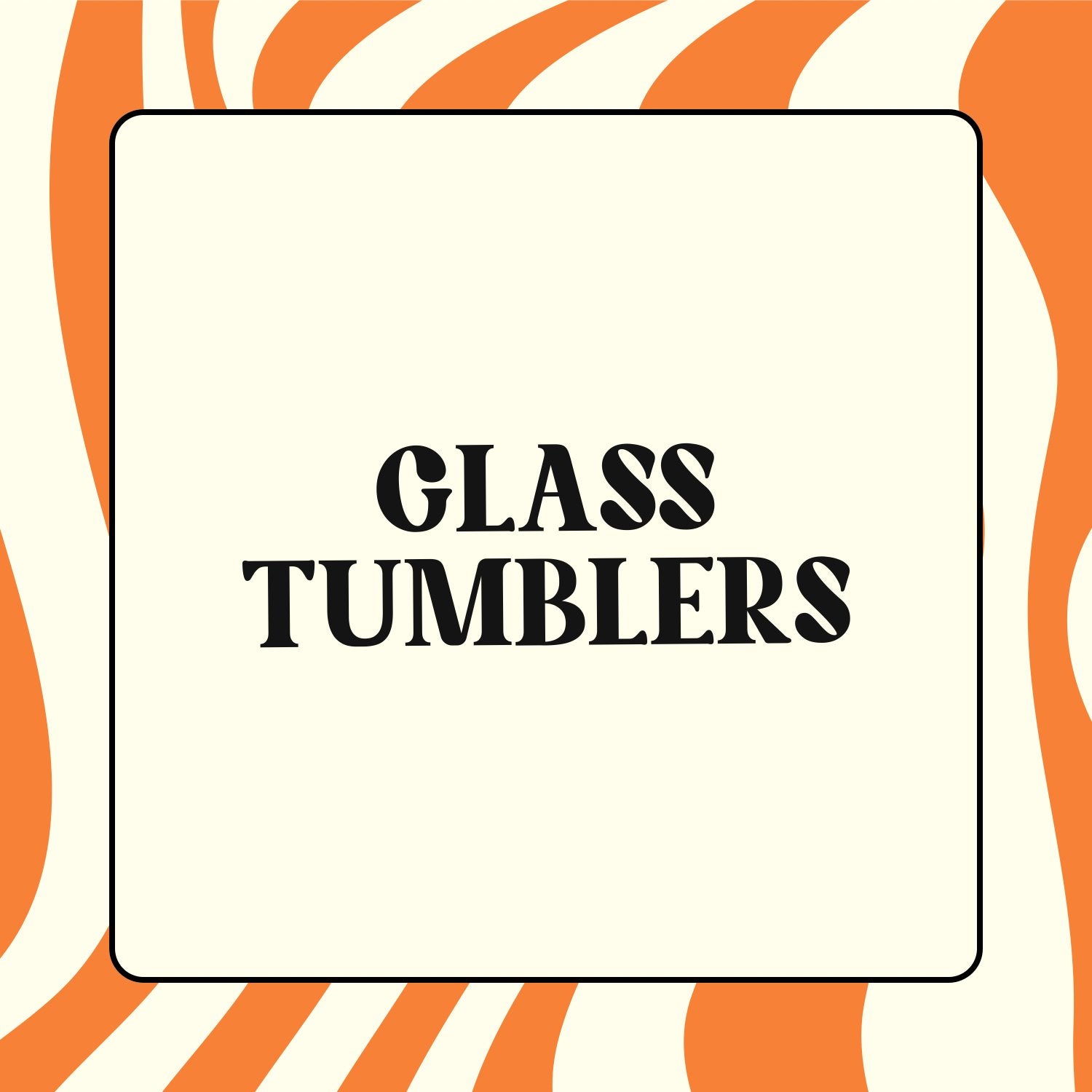 Glass Tumblers